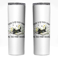 There Is No Such Thing As Too Many Books Skinny Tumbler Cute Kitty Reading Book