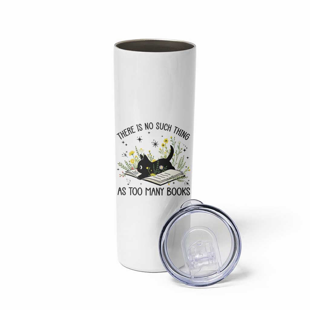 There Is No Such Thing As Too Many Books Skinny Tumbler Cute Kitty Reading Book