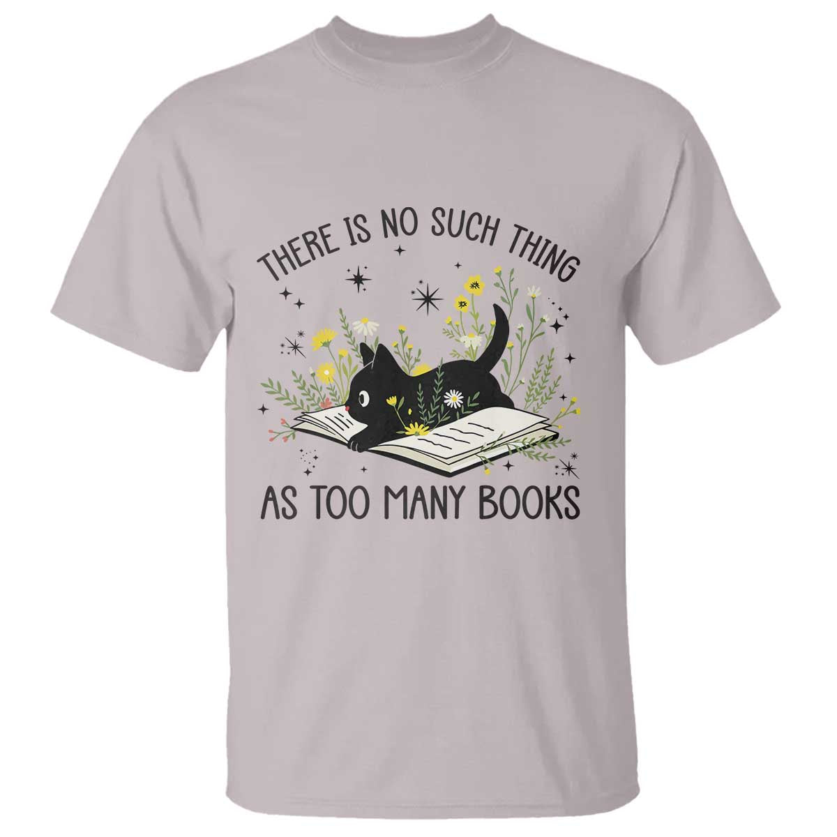 There Is No Such Thing As Too Many Books T Shirt Cute Kitty Reading Book - Wonder Print Shop