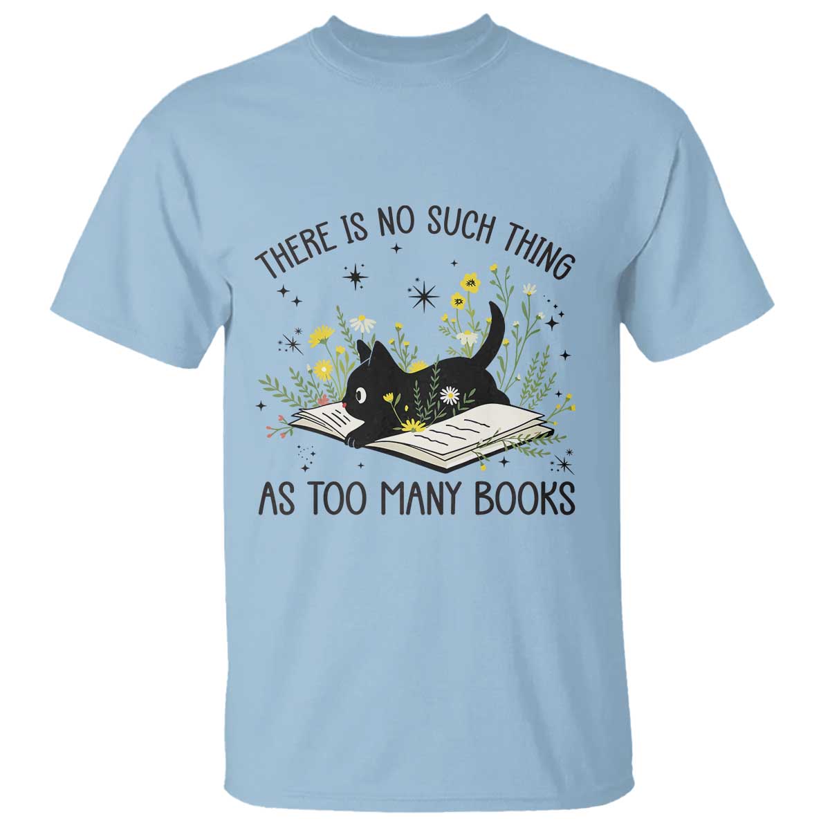 There Is No Such Thing As Too Many Books T Shirt Cute Kitty Reading Book - Wonder Print Shop