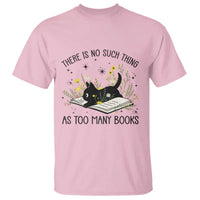 There Is No Such Thing As Too Many Books T Shirt Cute Kitty Reading Book - Wonder Print Shop