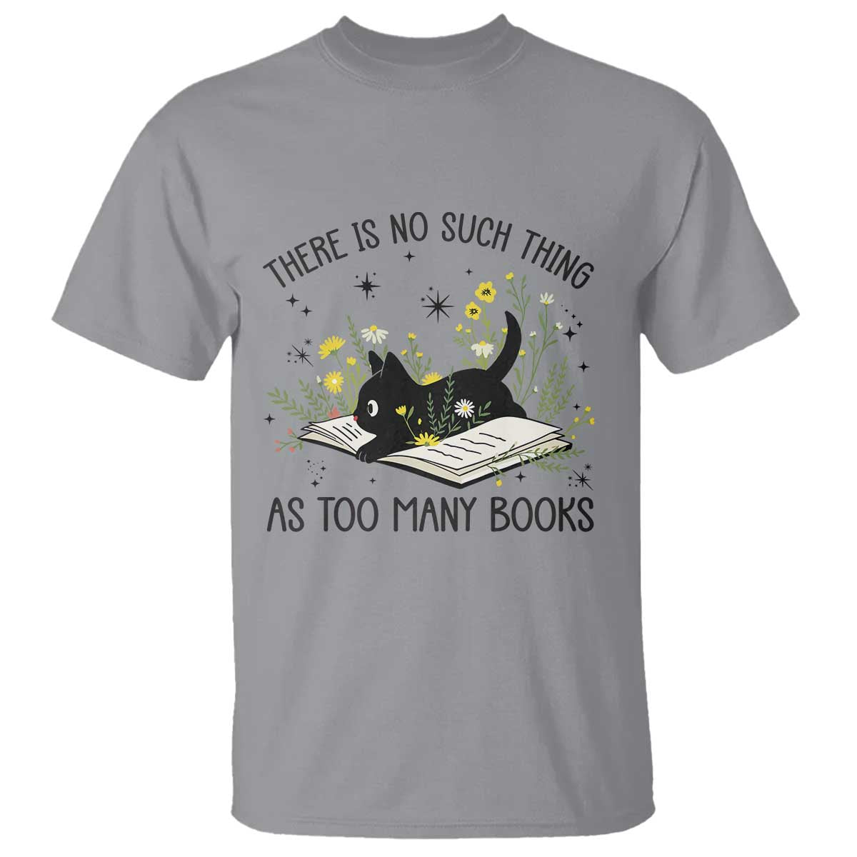 There Is No Such Thing As Too Many Books T Shirt Cute Kitty Reading Book - Wonder Print Shop