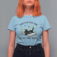 There Is No Such Thing As Too Many Books T Shirt For Women Cute Kitty Reading Book - Wonder Print Shop