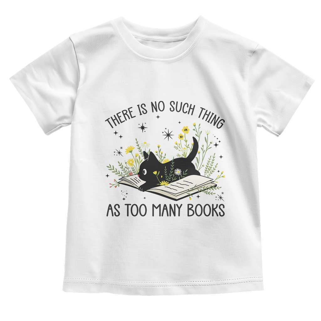 There Is No Such Thing As Too Many Books Toddler T Shirt Cute Kitty Reading Book - Wonder Print Shop