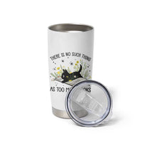 There Is No Such Thing As Too Many Books Tumbler Cup Cute Kitty Reading Book