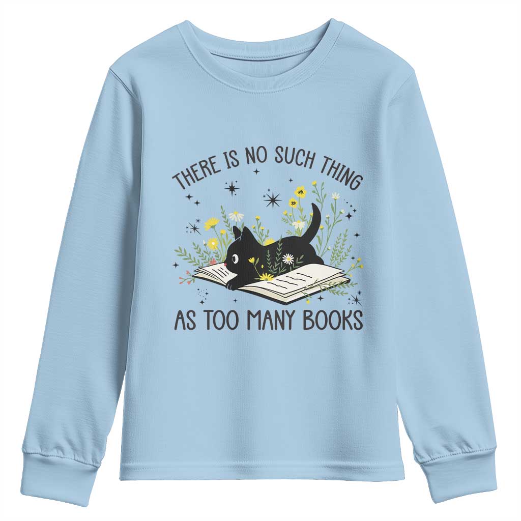 There Is No Such Thing As Too Many Books Youth Sweatshirt Cute Kitty Reading Book - Wonder Print Shop