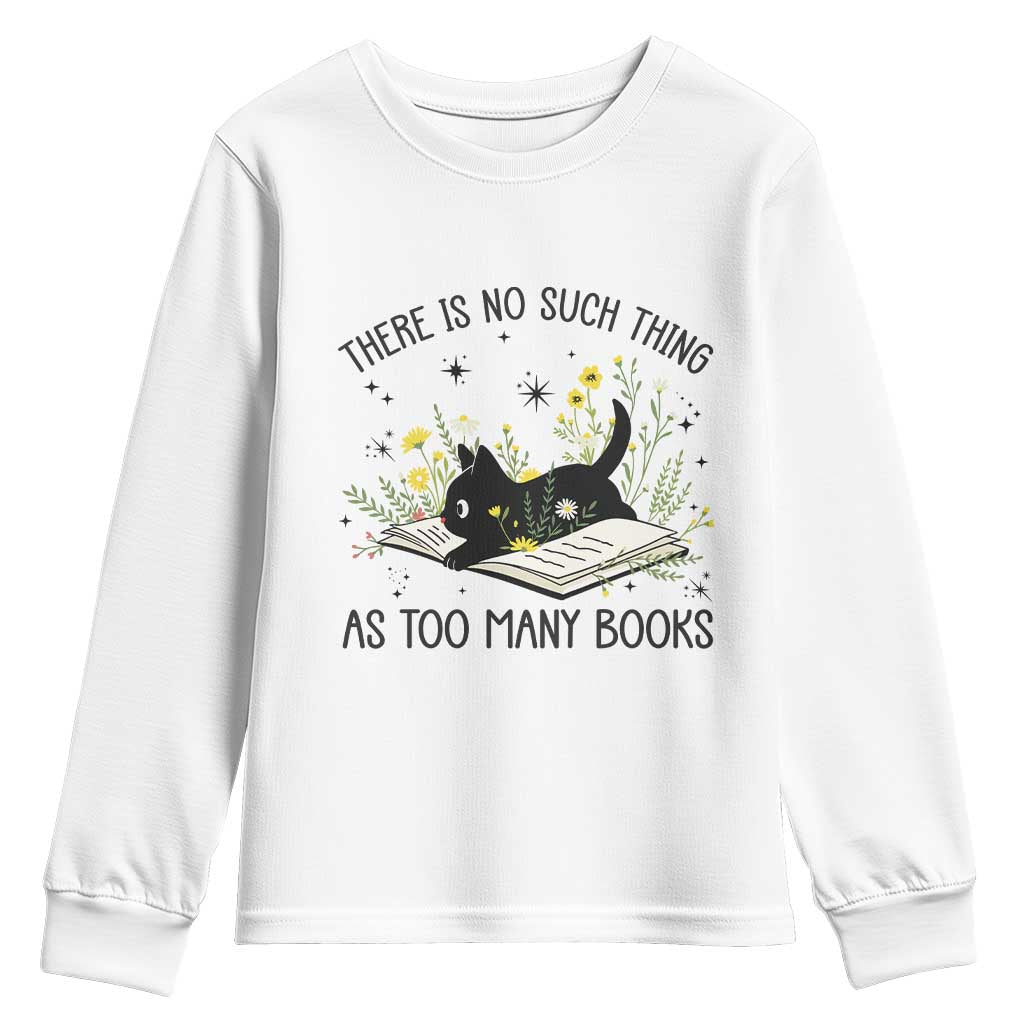 There Is No Such Thing As Too Many Books Youth Sweatshirt Cute Kitty Reading Book - Wonder Print Shop