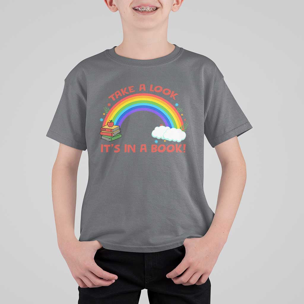 Take A Look It Is In A Book T Shirt For Kid Cute Rainbow Book Educational Quote - Wonder Print Shop