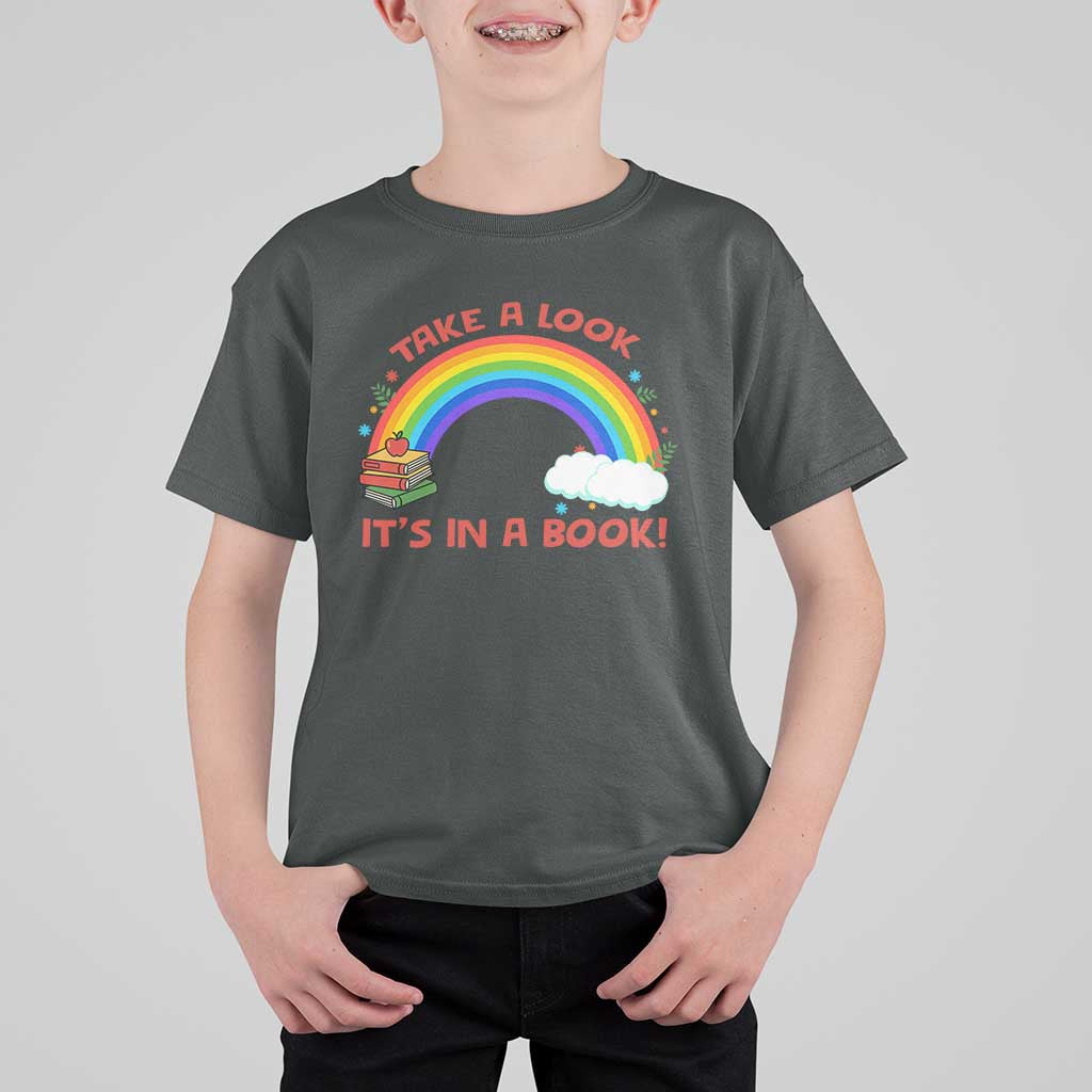 Take A Look It Is In A Book T Shirt For Kid Cute Rainbow Book Educational Quote - Wonder Print Shop