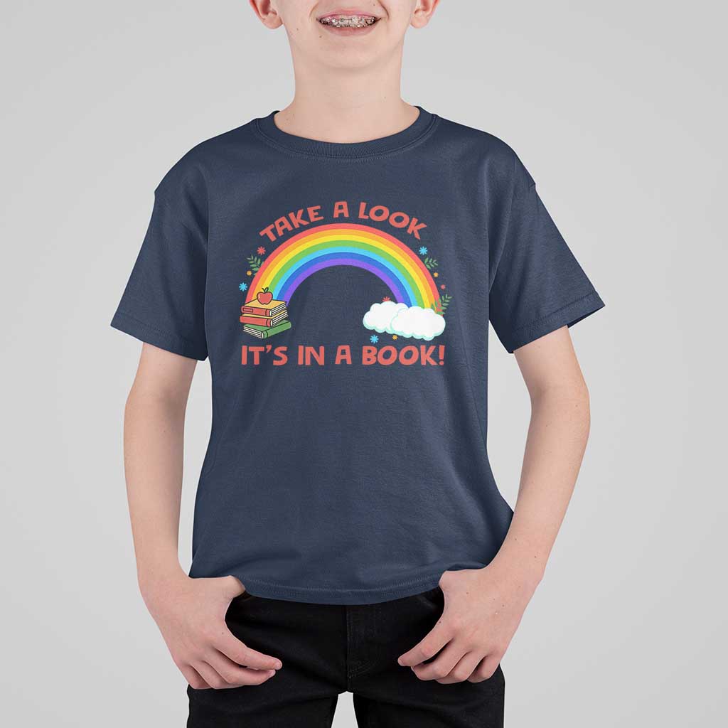 Take A Look It Is In A Book T Shirt For Kid Cute Rainbow Book Educational Quote - Wonder Print Shop