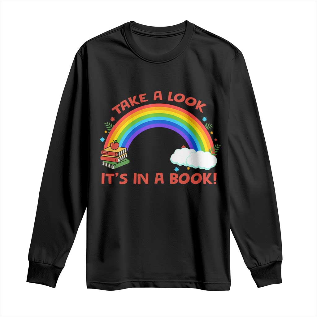 Take A Look It Is In A Book Long Sleeve Shirt Cute Rainbow Book Educational Quote - Wonder Print Shop