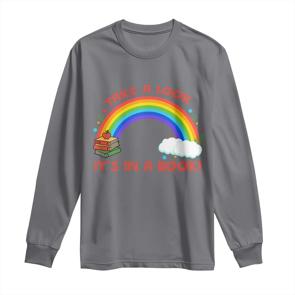 Take A Look It Is In A Book Long Sleeve Shirt Cute Rainbow Book Educational Quote - Wonder Print Shop