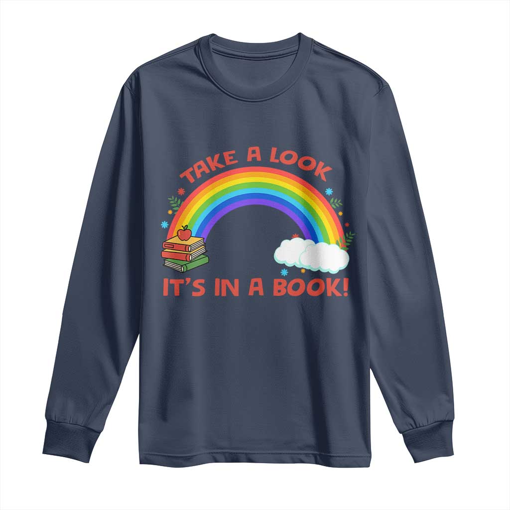 Take A Look It Is In A Book Long Sleeve Shirt Cute Rainbow Book Educational Quote - Wonder Print Shop