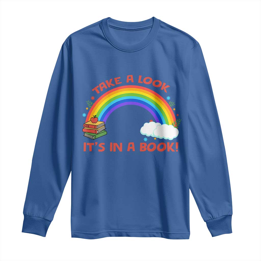 Take A Look It Is In A Book Long Sleeve Shirt Cute Rainbow Book Educational Quote - Wonder Print Shop
