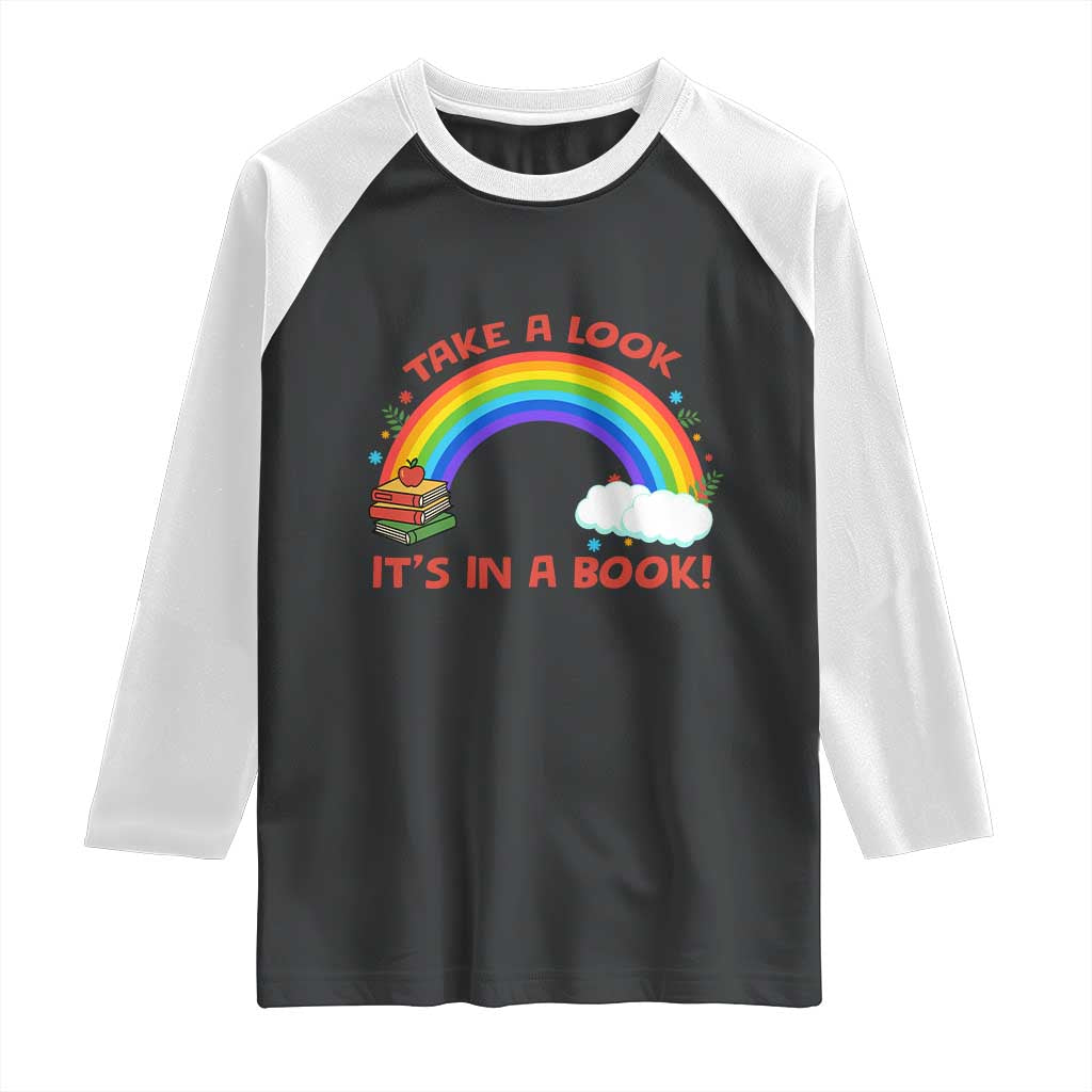 Take A Look It Is In A Book Raglan Shirt Cute Rainbow Book Educational Quote - Wonder Print Shop