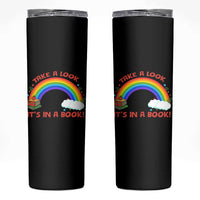Take A Look It Is In A Book Skinny Tumbler Cute Rainbow Book Educational Quote