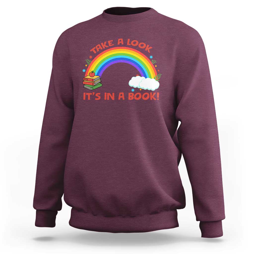 Take A Look It Is In A Book Sweatshirt Cute Rainbow Book Educational Quote - Wonder Print Shop