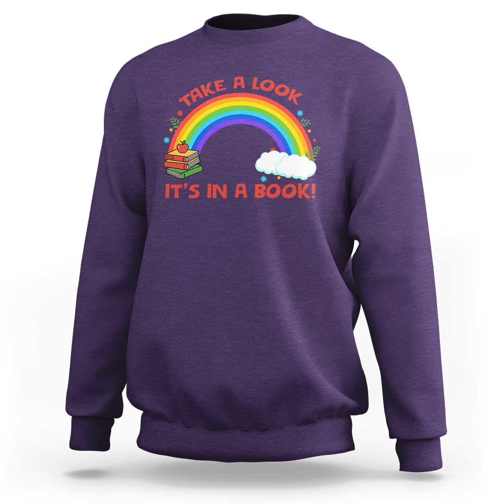 Take A Look It Is In A Book Sweatshirt Cute Rainbow Book Educational Quote - Wonder Print Shop