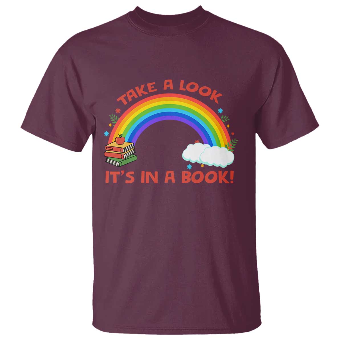 Take A Look It Is In A Book T Shirt Cute Rainbow Book Educational Quote - Wonder Print Shop