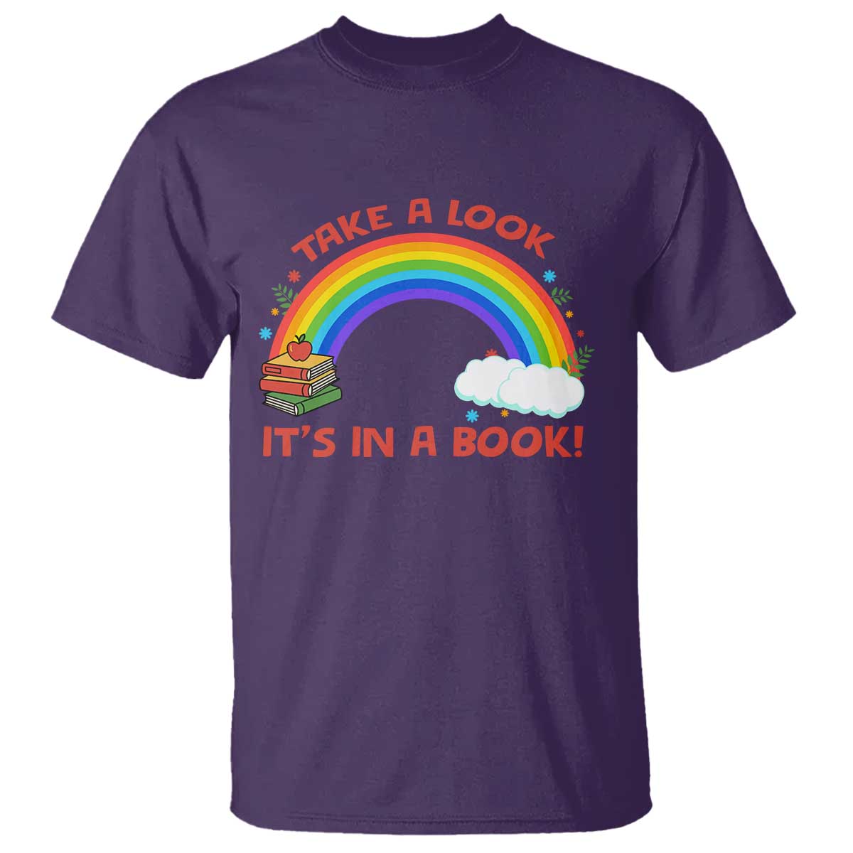 Take A Look It Is In A Book T Shirt Cute Rainbow Book Educational Quote - Wonder Print Shop