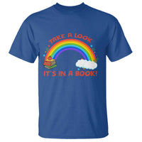 Take A Look It Is In A Book T Shirt Cute Rainbow Book Educational Quote - Wonder Print Shop