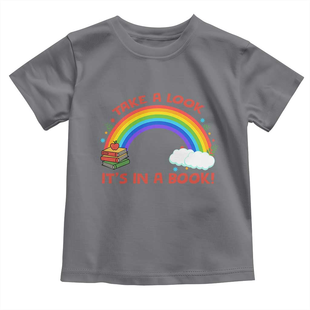 Take A Look It Is In A Book Toddler T Shirt Cute Rainbow Book Educational Quote - Wonder Print Shop