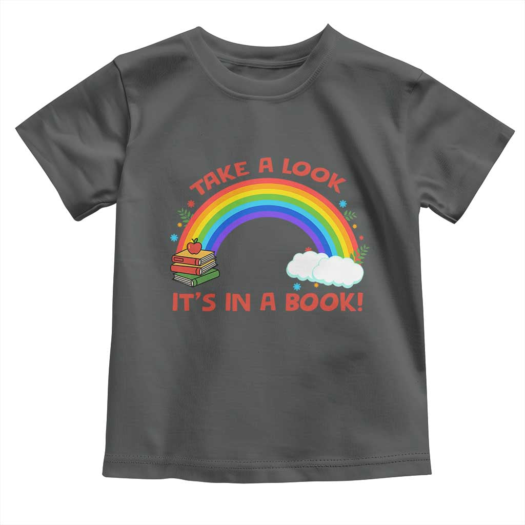 Take A Look It Is In A Book Toddler T Shirt Cute Rainbow Book Educational Quote - Wonder Print Shop