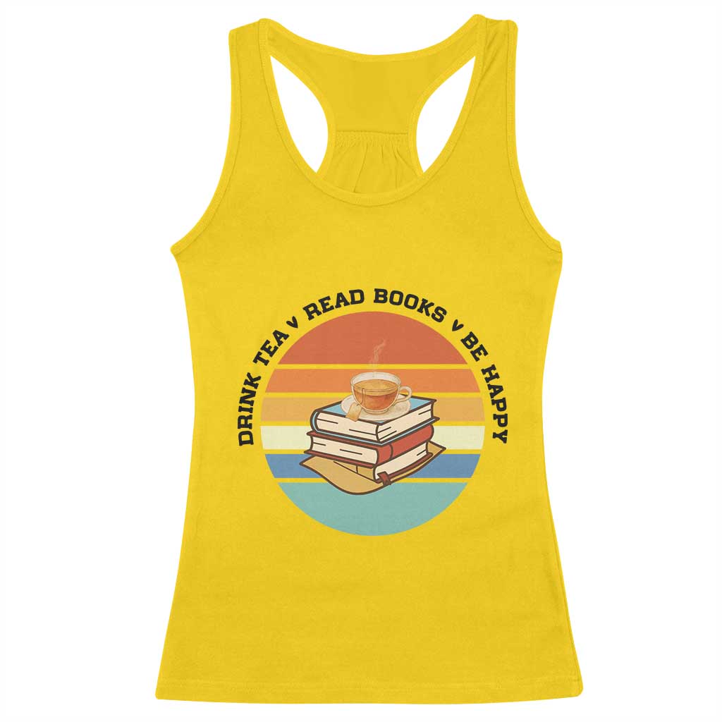 Drink Tea Read Books Be Happy Racerback Tank Top Book Worm Tea Cup - Wonder Print Shop