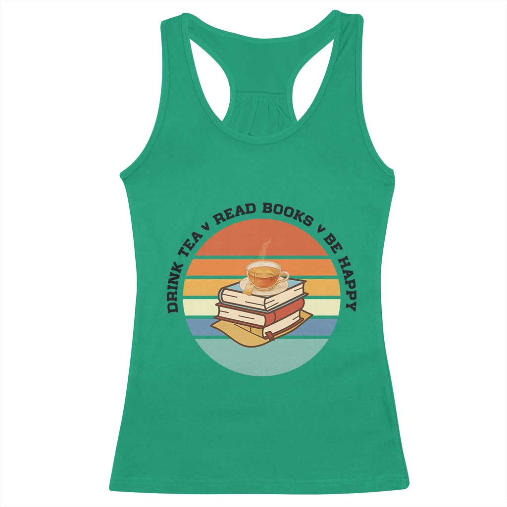 Drink Tea Read Books Be Happy Racerback Tank Top Book Worm Tea Cup - Wonder Print Shop