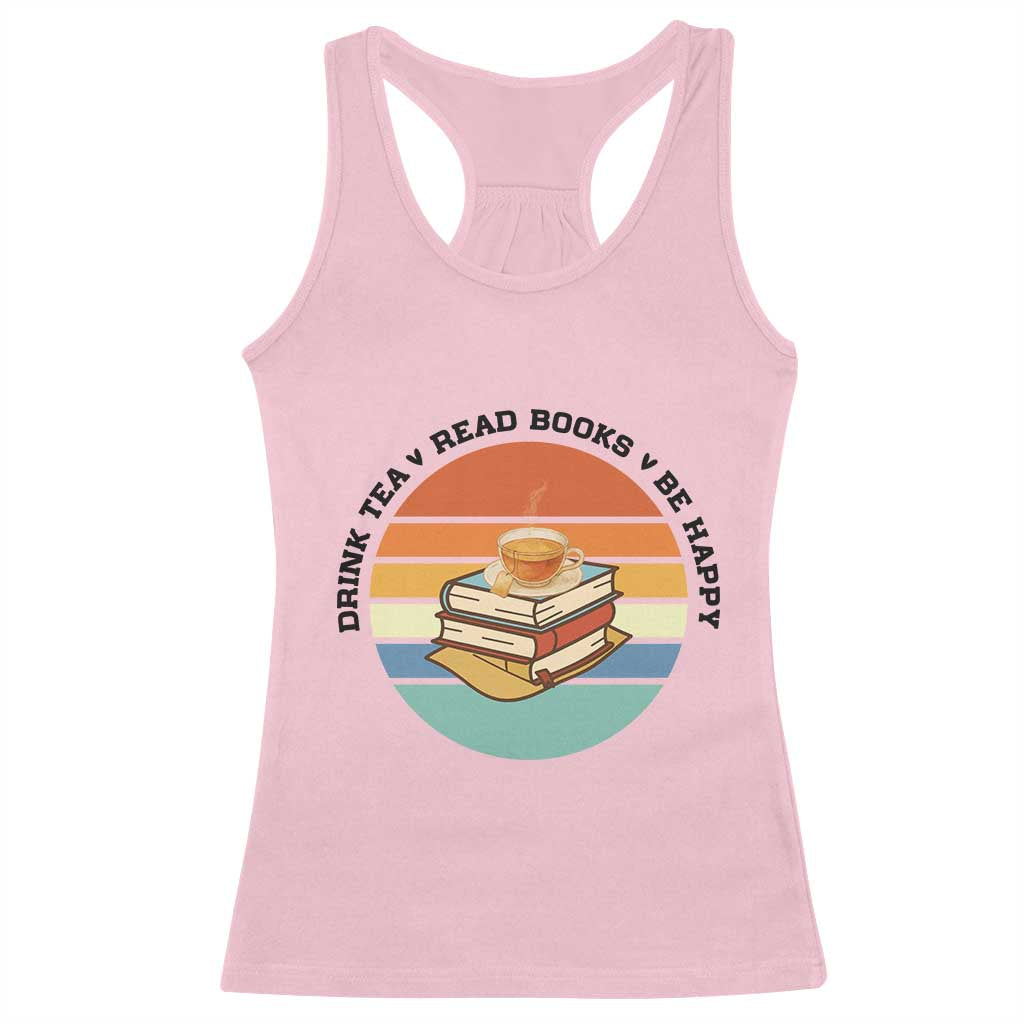 Drink Tea Read Books Be Happy Racerback Tank Top Book Worm Tea Cup - Wonder Print Shop