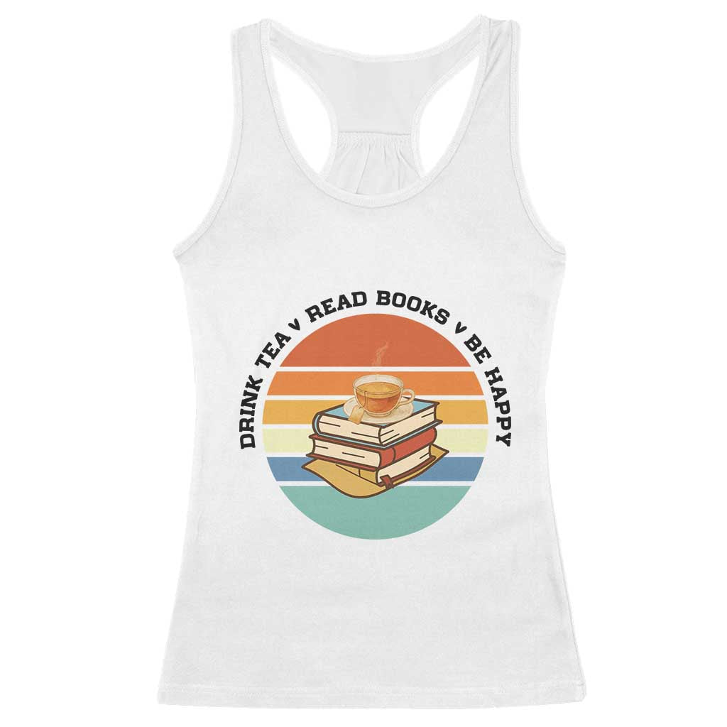 Drink Tea Read Books Be Happy Racerback Tank Top Book Worm Tea Cup - Wonder Print Shop