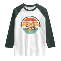 Drink Tea Read Books Be Happy Raglan Shirt Book Worm Tea Cup - Wonder Print Shop