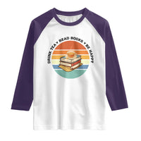 Drink Tea Read Books Be Happy Raglan Shirt Book Worm Tea Cup - Wonder Print Shop