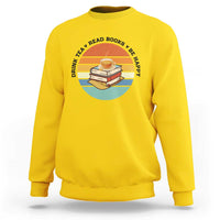 Drink Tea Read Books Be Happy Sweatshirt Book Worm Tea Cup - Wonder Print Shop