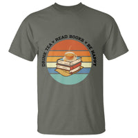 Drink Tea Read Books Be Happy T Shirt Book Worm Tea Cup - Wonder Print Shop