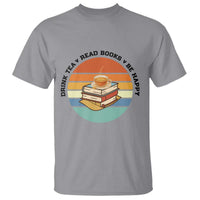 Drink Tea Read Books Be Happy T Shirt Book Worm Tea Cup - Wonder Print Shop
