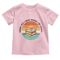 Drink Tea Read Books Be Happy Toddler T Shirt Book Worm Tea Cup - Wonder Print Shop