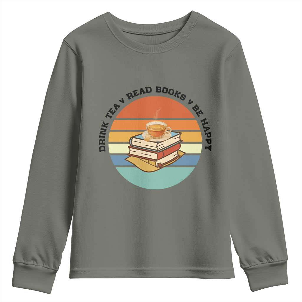 Drink Tea Read Books Be Happy Youth Sweatshirt Book Worm Tea Cup - Wonder Print Shop