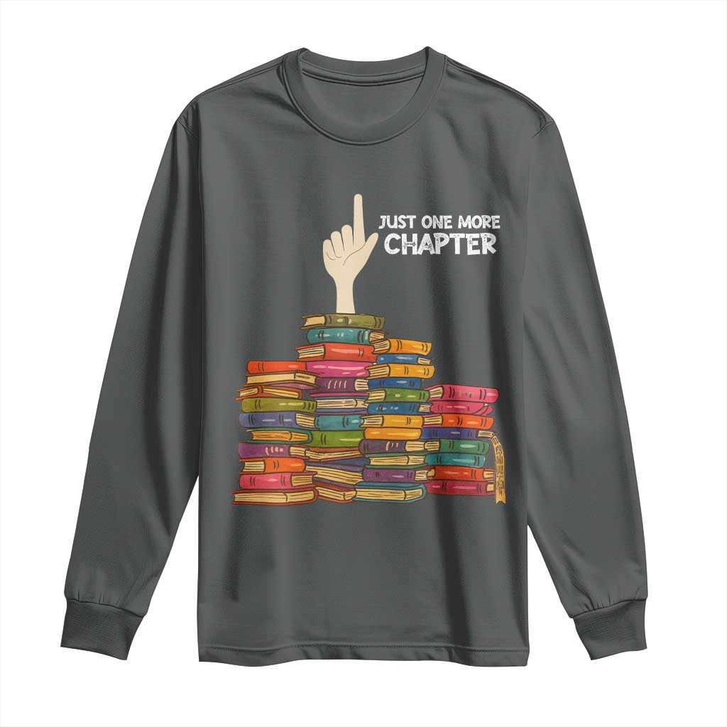 Just One More Chapter Long Sleeve Shirt Funny Book Lover - Wonder Print Shop