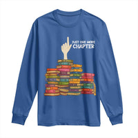 Just One More Chapter Long Sleeve Shirt Funny Book Lover - Wonder Print Shop