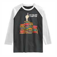 Just One More Chapter Raglan Shirt Funny Book Lover - Wonder Print Shop