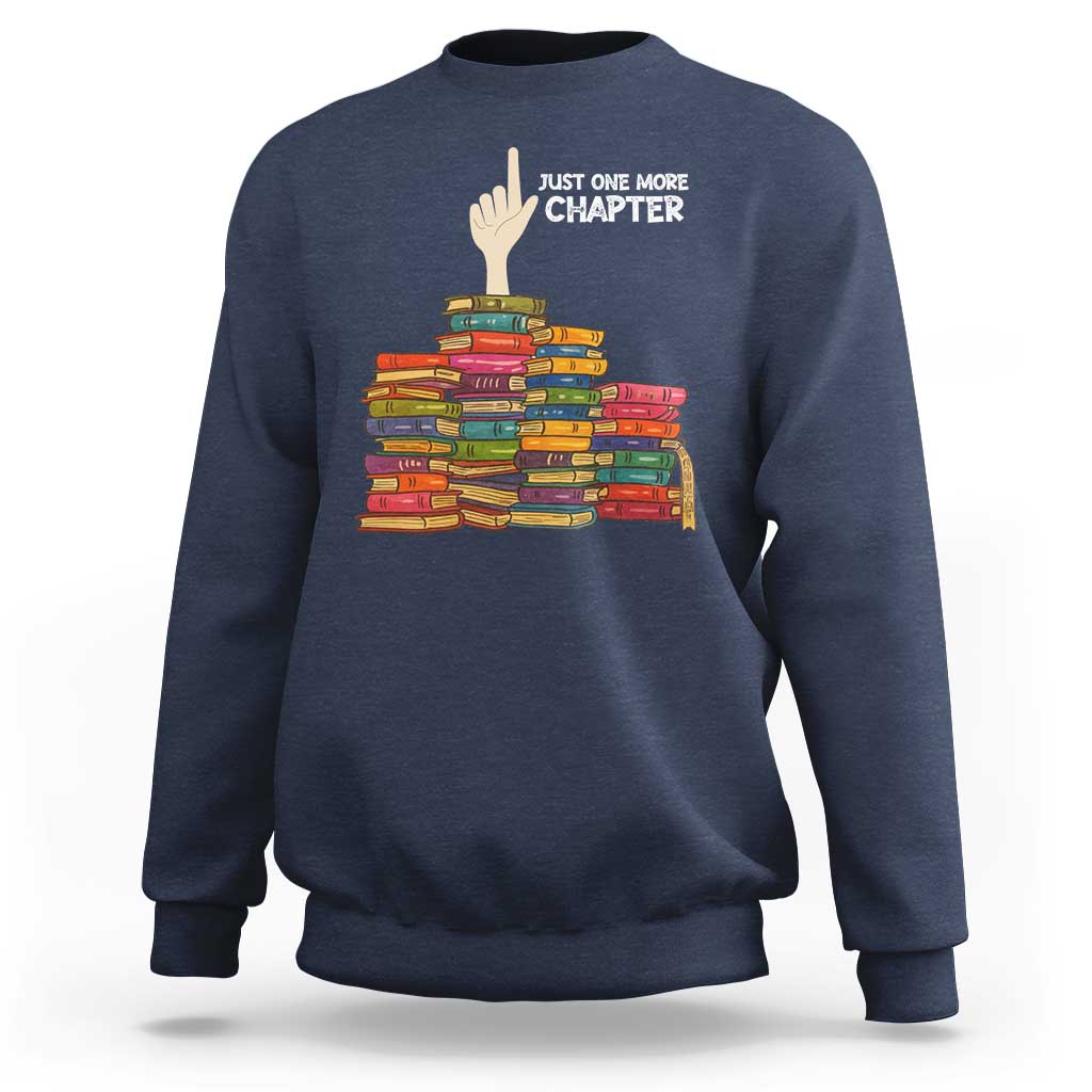 Just One More Chapter Sweatshirt Funny Book Lover - Wonder Print Shop