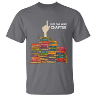 Just One More Chapter T Shirt Funny Book Lover - Wonder Print Shop