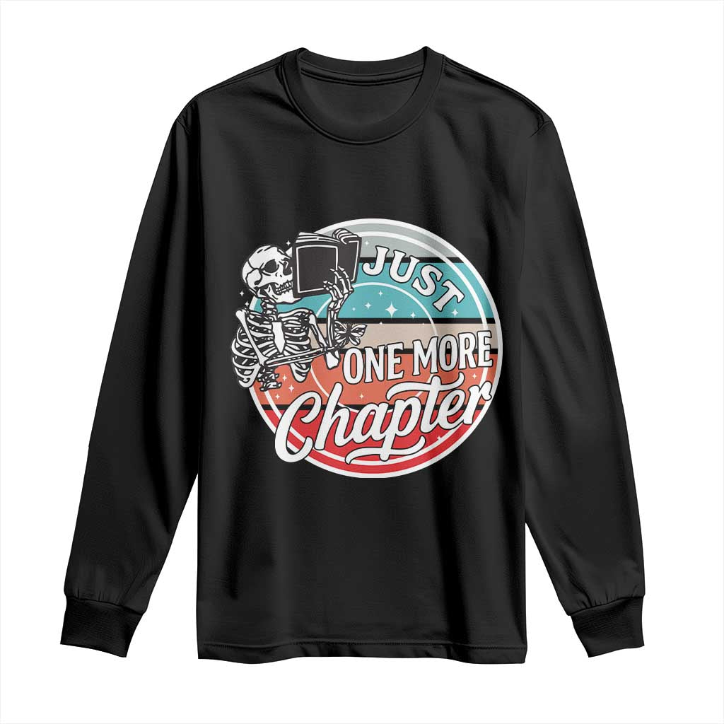 Just One More Chapter Long Sleeve Shirt Funny Skeleton Reading Book - Wonder Print Shop