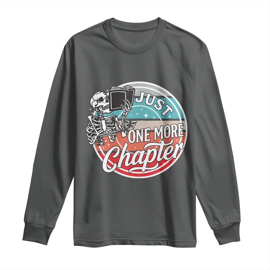 Just One More Chapter Long Sleeve Shirt Funny Skeleton Reading Book - Wonder Print Shop