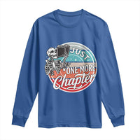 Just One More Chapter Long Sleeve Shirt Funny Skeleton Reading Book - Wonder Print Shop