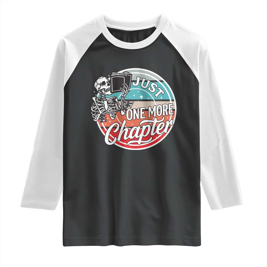 Just One More Chapter Raglan Shirt Funny Skeleton Reading Book - Wonder Print Shop