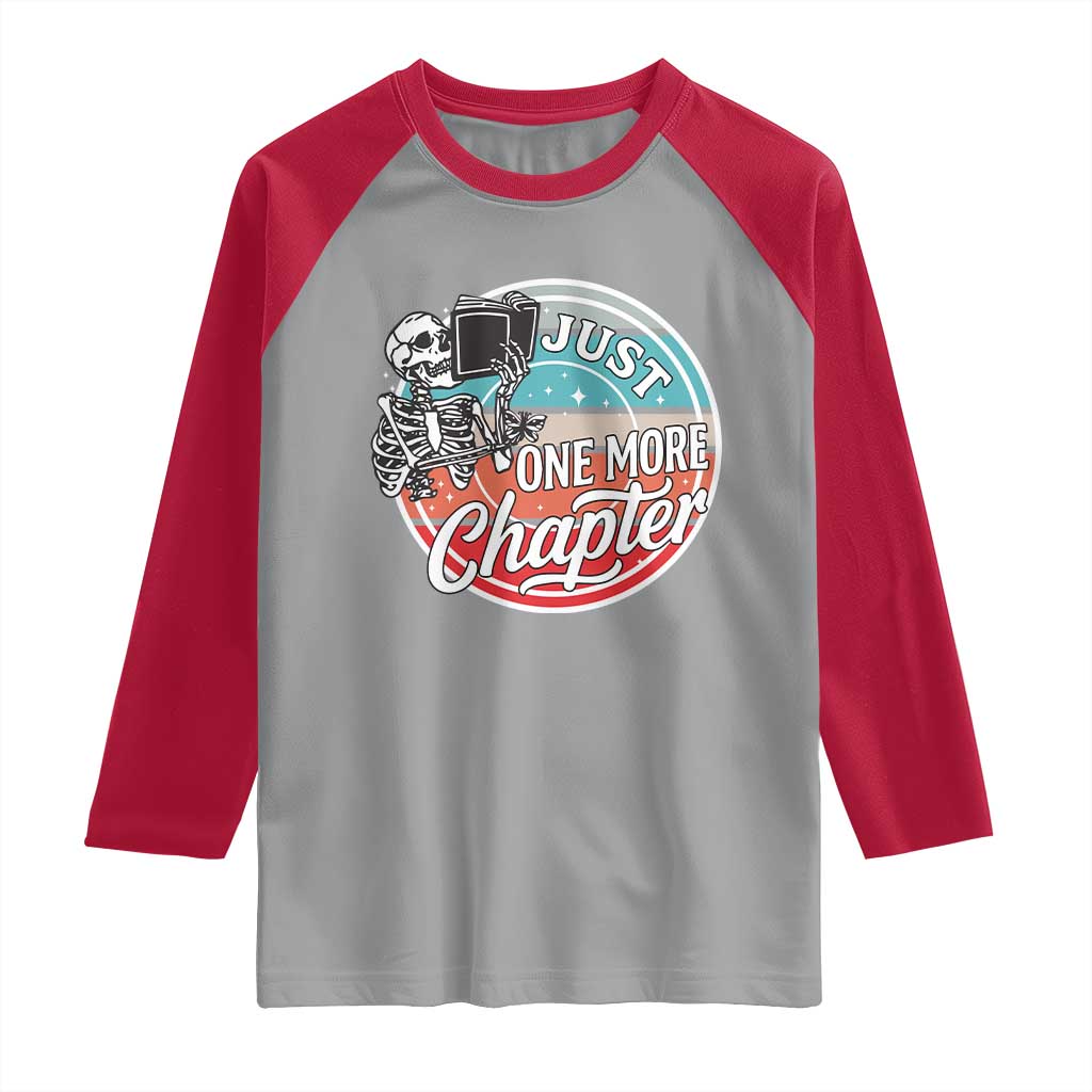 Just One More Chapter Raglan Shirt Funny Skeleton Reading Book - Wonder Print Shop