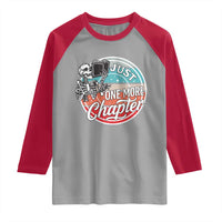 Just One More Chapter Raglan Shirt Funny Skeleton Reading Book - Wonder Print Shop