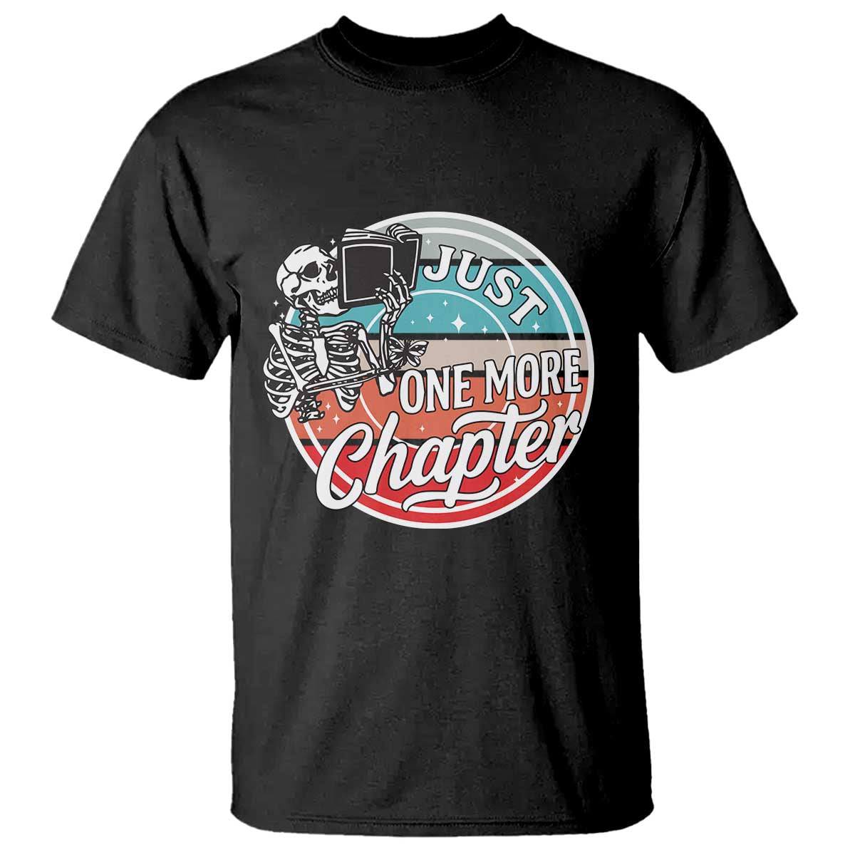 Just One More Chapter T Shirt Funny Skeleton Reading Book - Wonder Print Shop
